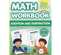Math Addition and Subtraction Workbook 5th Grade: 600+ Math Practice Exercises with Answer Key Included | Fifth Grade Math Workbook for Kids Ages 10-11