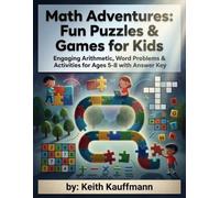 Math Adventures: Fun Puzzles & Games for Kids: Engaging Arithmetic | Word Problems & Activities for Ages 5-8 with answre keys | 200 pages | 8.5 X 11 inches