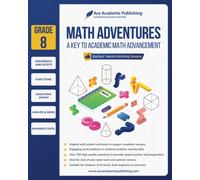 Math Adventures - Grade 8: A Key to Academic Math Advancement