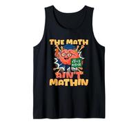 Math Aint Mathin Mostra Il Tuo Lavoro Canotta