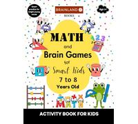 Math and Brain Games for Smart Kids - 7 to 8 Years Old - Activity Book for Kids: A Puzzle Book Packed with Brain Boosting Activities