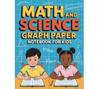 Math and Science Graph Paper Notebook for Kids: 2x2 Square Grid or Quad Ruled Paper for Math Practice, Pixel Art, Creative Drawing Designs. 1/2 Inch Squares. Great Back to School Gift.