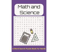 Math and Science Word Search Puzzle Book: A Word Search Puzzle Book for Nerds about Mathematics, Physics, Biology, Earth Science and more, 6 x 9 inches, 110 pages, over 50 puzzles