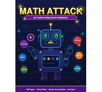 Math Attack: My Fourth Grade Math Workbook: 4-Digit Operations, Multi-Digit Multiplication, Long Division, Fractions & Decimals - Timed Drills & Answer Key for Ages 9-10