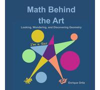 Math Behind the Art: Looking, Wondering, and Discovering Geometry