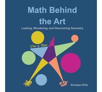 Math Behind the Art: Looking, Wondering, and Discovering Geometry