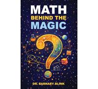 Math Behind the Magic: The Patterns Running Your World