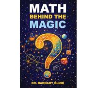 Math Behind the Magic: The Patterns Running Your World