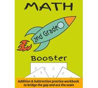 MATH Boosters for 2nd Grade: Addition & Subtraction Math practice workbook, to bridge the gap and ace the exam. | Clear easy to read print | 8.5 x 11 inches 63 pages |100's of Equations with answers