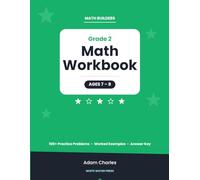 Math Builders: Grade 2 Math Workbook: Ages 7-8 | Place Value, Addition, Subtraction, Money, Time & Word Problems with Step-by-Step Worked Examples and Answer Key