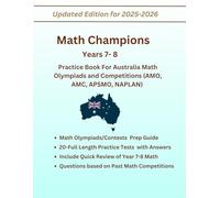 Math Champions - Australia Math Olympiads and Competitions Practice Book, Years 7-8, Include Quick Study Guide and 500+ Practice Questions for ... Australian Math Competitions( AMC) Years 7-8