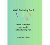 Math Coloring Book: Learn numbers and math while having fun...Great gift for young children learning numbers.
