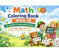 Math Coloring Book Within 10: Fun Addition & Subtraction Practice for Kids Ages 4-7