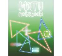 Math Composition Notebook: Neon Geometry Cover with Mathematical Symbols | College Ruled | 120 Pages | 7.5 x 9.25 | Bright STEM Journal for School, Students, and Class