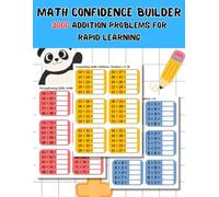 Math Confidence Builder 3000 Addition Problems for Rapid Learning