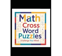 Math cross word puzzeles: Challenge your mind