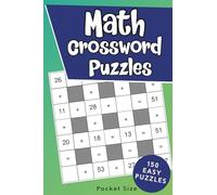 Math Crossword Puzzle Book: 150 Easy Crossmath Puzzles with Solutions - Pocket Size for Travel and On the Go Fun