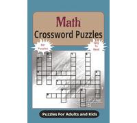 Math Crossword Puzzles: Crossword Puzzle Book with Easy to Read Print about Math, Geometry and More | 6x9 Inches, 120 Pages | 50+ Puzzles, Explore ... Through Smart and Engaging Crossword Puzzles.