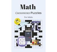 Math Crossword Puzzles for Adults: Challenging and Fun Crosswords to Sharpen Your Math Skills