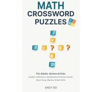 Math Crossword Puzzles: For Adults, Seniors & Kids: Addition, Subtraction, Multiplication & Division Games, Boost Focus, Memory & Math Skills