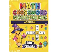 Math Crossword Puzzles for Kids: 300+ Addition Math Puzzle Challenges