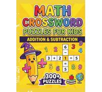 Math Crossword Puzzles for Kids: 300+ Fun Addition & Subtraction Challenges
