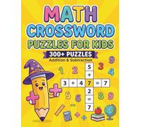 Math Crossword Puzzles for Kids: 300+ Fun Addition & Subtraction Challenges