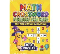 Math Crossword Puzzles for Kids: 300+ Multiplication & Division Math Puzzle Challenges
