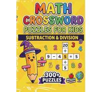 Math Crossword Puzzles for Kids: 300+ Subtraction & Division Math Puzzle Challenges