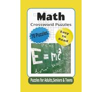 Math Crossword Puzzles: Math Crossword Puzzles With Easy To Read Print About Math, Geometry, Algebra And More. 6x9 inches, 140 pages, 70 Puzzles...Gifts For Vacation, Holidays and Relaxation.