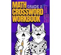 Math Crossword Workbook for Kids Grade 2: 100 Puzzles to Practice Place Value, Addition & Subtraction - Ages 7-8