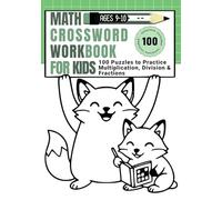 Math Crossword Workbook for Kids Grade 4: 100 Puzzles to Practice Multiplication, Division & Fractions - Ages 9-10