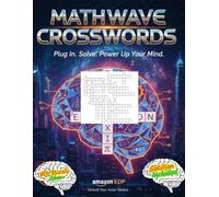 Math Crosswords Challenge Book.: Engaging Number Puzzles That Strengthen Logic, Improve Math Skills, and Keep Your Brain Sharp.