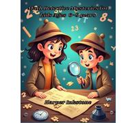 Math Detective Mysteries for kids Ages 6-9 years: Exciting Math Mystery Cases with Logic Puzzles, Word Problems, Secret Codes, Maps, and Brain-Teasing Challenges for Grade 2