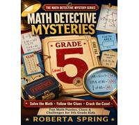 Math Detective Mysteries: Grade 5: Fun Math Puzzles, Clues & Challenges for 5th Grade Kids - Level 1