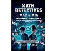 Math Detectives Max & Mia: The Prime Conspiracy Global Spy Missions & Advanced Problem Solving for Ages 12-15: 2