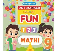 Math! Dot Marker Coloring Book for Kids Ages 3-4 - Educational Activity Workbook for Toddlers to Learn Colors, Numbers and Fine Motor Skills Through ... Numbers Illustrations with Single-Sided Pages