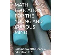 MATH EDUCATION FOR THE YOUNG AND CURIOUS MIND