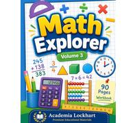 Math Explorer 3: Kindergarten & 1st Grade Math Workbook: Advanced Addition, Subtraction, Logic Puzzles, and Variable Shape Math for Kids Ages 5-7
