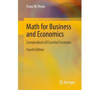 Math for Business and Economics: Compendium of Essential Formulas