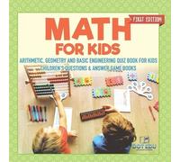 Math for Kids First Edition Arithmetic, Geometry and Basic Engineeri (Tascabile)