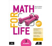 Math for life. Aritmetica. Geometria. Con Quaderno per gli esercizi. Per la Scuola media. Con e-book. Con espansione online (Vol. 3)