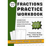 Math Fractions Workbook Grades 4-5 Add, Subtract, Multiply & Divide With Answers: 4th & 5th Grades Math Fractions Practice Workbook With More Than 2000 Exercises