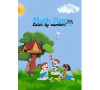 Math Fun Colour by Numbers: Children’s Coloring, Counting, Tracing and Painting Numbers 1-10 - Fun Activity Book for Toddlers and Preschoolers Ages 3-6