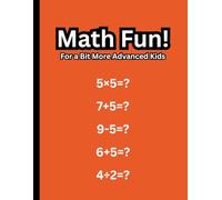 Math Fun! For a Bit More Advanced Kids: Extrasize with Questions | 8.5 x 11 inches | 100 Pages