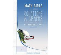 Math Girls Talk About Equations & Graphs: Volume 1