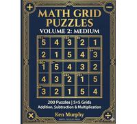 Math Grid Puzzles Volume 2: Medium: 5×5 Grids - Addition, Subtraction & Multiplication