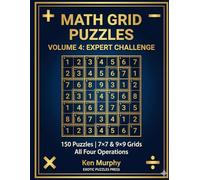 Math Grid Puzzles Volume 4: Expert Challenge: Mixed 7×7 and 9×9 Grids - All Operations