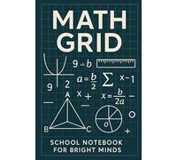MATH GRID - School Notebook for Bright Minds: Master numbers. One square at a time.