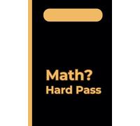 Math? Hard Pass: A Funny Anti-School Notebook for Teens Who’d Rather Avoid Numbers